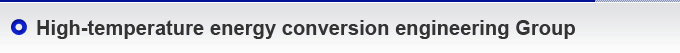 High-temperature energy conversion engineering group